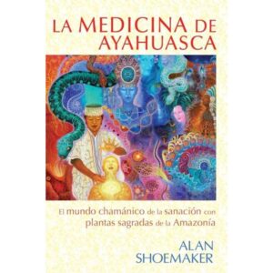 MEDICINA DE AYAHUASCA, LA