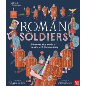 ROMAN SOLDIERS - PICTURE HISTORY - THE BRITISH MUSEUM - PB