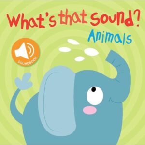 WHAT'S THAT SOUND? ANIMALS - BOARD BOOK
