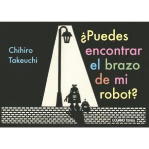 PUEDES ENCONTRAR EL BRAZO DE MI ROBOT? (TD)