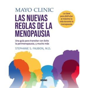 NUEVAS REGLAS DE LA MENOPAUSIA, LAS - MAYO CLINIC