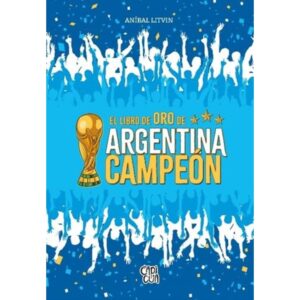 LIBRO DE ORO DE ARGENTINA CAMPEON, EL