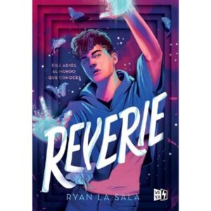 REVERIE - DILE ADIOS AL MUNDO QUE CONOCES