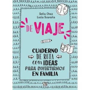 DE VIAJE - CUADERNO DE RUTA CON IDEAS PARA DIVERTIRNOS EN FAMILIA