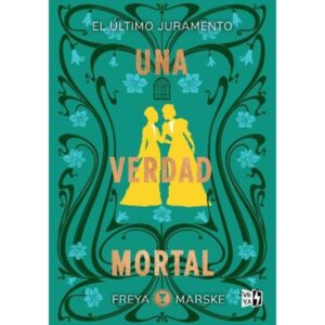UNA VERDAD MORTAL - EL ULTIMO JURAMENTO