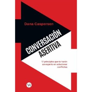 Conversacion Asertiva - Dana Caspersen - V&R