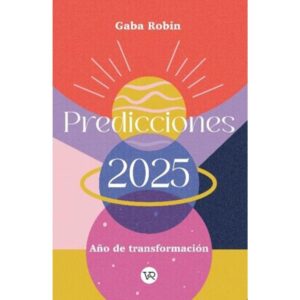 PREDICCIONES 2025 - AÑO DE TRANSFORMACION