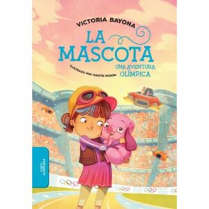 MASCOTA, LA - UNA AVENTURA OLIMPICA