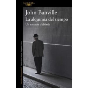 ALQUIMIA DEL TIEMPO, LA - UN MEMOIR DUBLINES