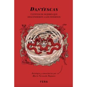 DANTESCAS - CUENTOS DE MUJERES QUE DESCENDIERON A LOS INFIERNOS