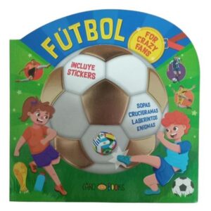 FUTBOL FOR CRAZY FANS - INCLUYE STICKERS
