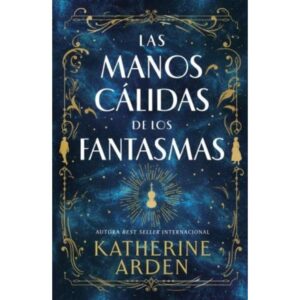 MANOS CALIDAS DE LOS FANTASMAS, LAS
