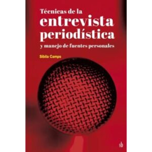TECNICAS DE LA ENTREVISTA PERIODISTICA Y MANEJO DE FUENTES PERSONALES