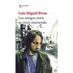 AMIGOS MIOS SE VIVEN MURIENDO, LOS