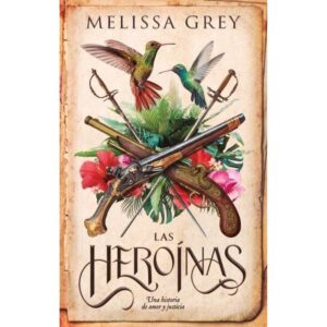 HEROINAS, LAS - UNA HISTORIA DE AMOR Y JUSTICIA