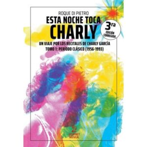 ESTA NOCHE TOCA CHARLY - TOMO 1 - PERIODO CLASICO: 1956-1993 - 3/ED.