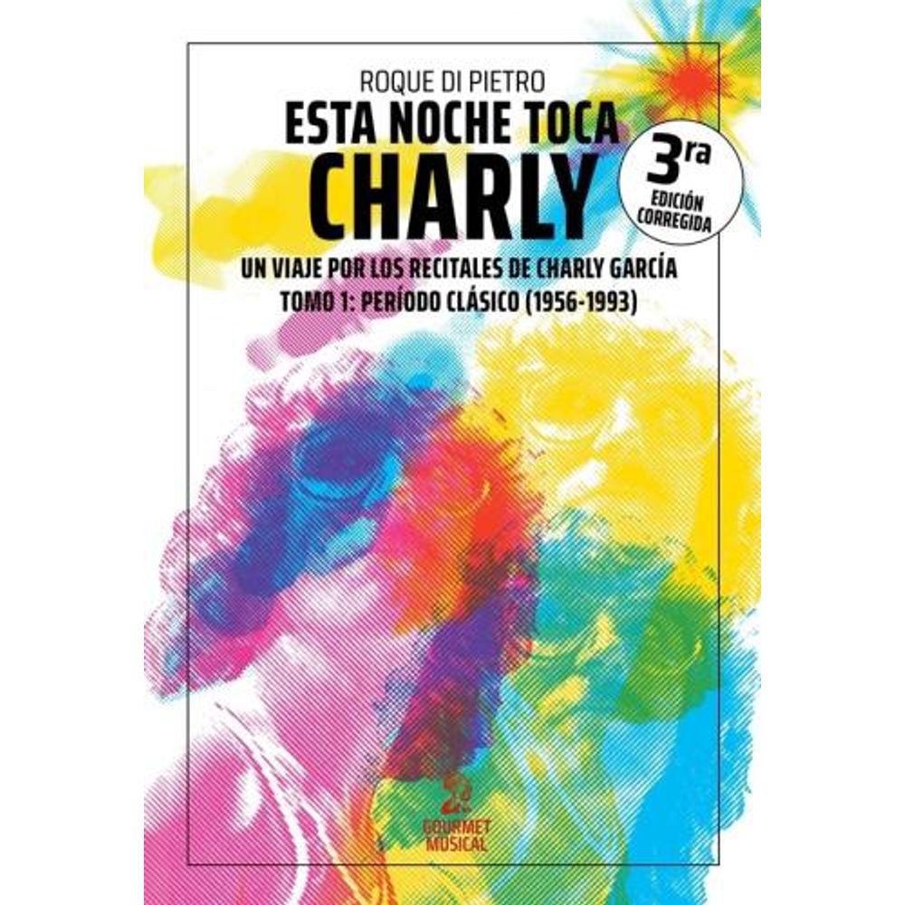ESTA NOCHE TOCA CHARLY - TOMO 1 - PERIODO CLASICO: 1956-1993 - 3/ED.