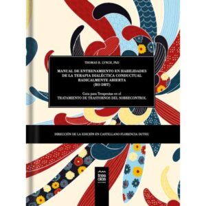 MANUAL DE ENTRENAMIENTO EN HABILIDADES DE LA TERAPIA DIALECTICA CONDUCTUAL RADICALMENTE ABIERTA