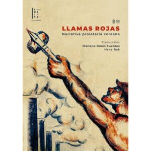 LLAMAS ROJAS - NARRATIVA PROLETARIA COREANA