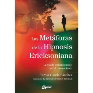 METAFORAS DE LA HIPNOSIS ERICKSONIANA, LAS