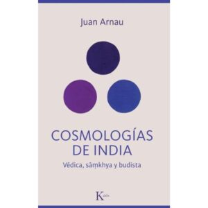 COSMOLOGIAS DE INDIA - VEDICA, SAMKHYA Y BUDISTA