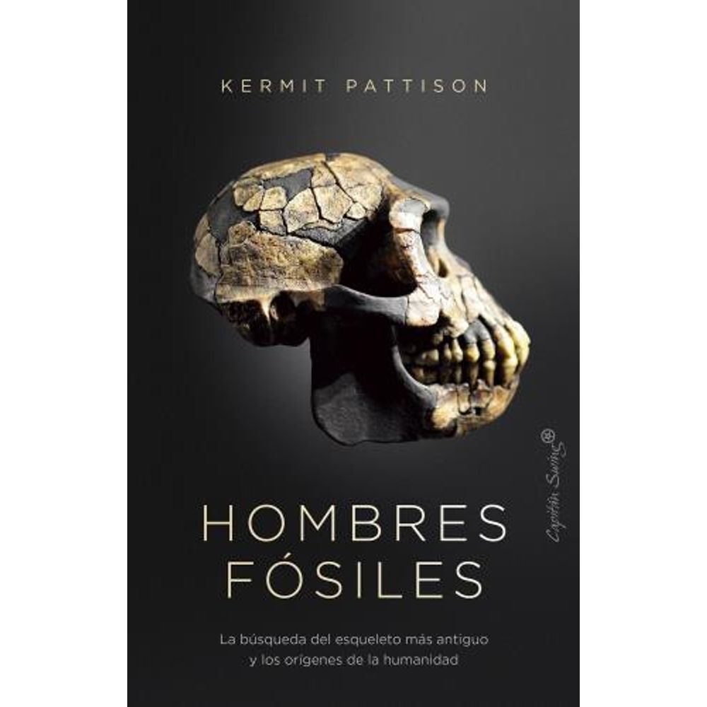 HOMBRES FOSILES - LA BUSQUEDA DEL ESQUELETO MAS ANTIGUO Y LOS ORIGENES DE LA HUMANIDAD
