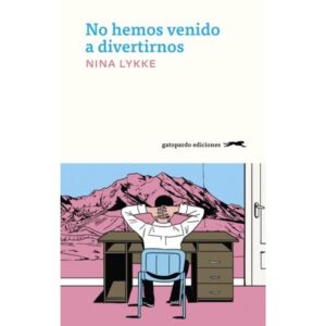 NO HEMOS VENIDO A DIVERTIRNOS