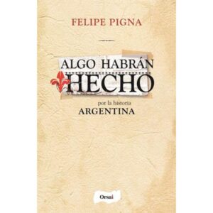 ALGO HABRAN HECHO POR LA HISTORIA ARGENTINA