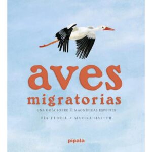 AVES MIGRATORIAS - UNA GUIA SOBRE 11 MAGINIFICAS ESPECIES - TD