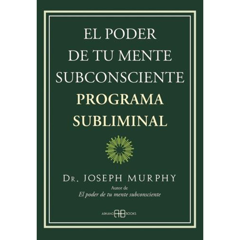 PODER DE TU MENTE SUBCONSCIENTE, EL - PROGRAMA SUBLIMINAL