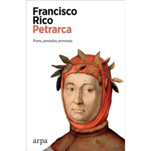 PETRARCA - POETA, PENSADOR, PERSONAJE