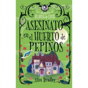 ASESINATO EN EL HUERTO DE PEPINOS - LOS MISTERIOS DE FLAVIA DE LUCE - TD