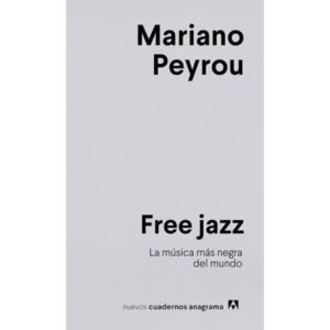 FREE JAZZ - LA MUSICA MAS NEGRA DEL MUNDO