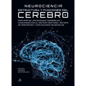 NEUROCIENCIA - ESTRUCTURA Y FUNCIONES DEL  CEREBRO - TD