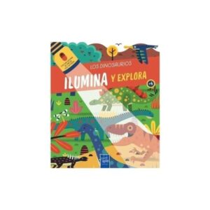 DINOSAURIOS, LOS - ILUMINA Y EXPLORA - CARTONE