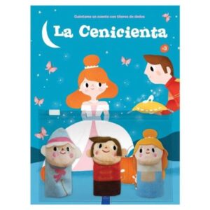 CENICIENTA, LA - CUENTAME UN CUENTO CON TITERES DE DEDOS (TD)