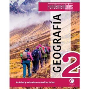 GEOGRAFIA 2 - FUNDAMENTALES - SOCIEDAD Y NATURALEZA EN AMERICA LATINA