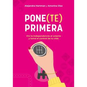 PONE(TE) PRIMERA - VIVI LA EXPERIENCIA AL VOLANTE Y TOMA EL CONTROL DE TU VIDA