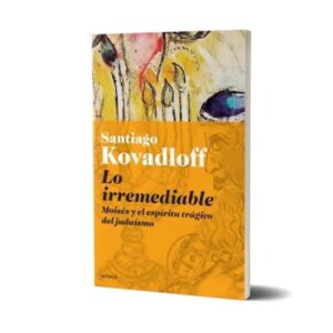 LO IRREMEDIABLE - MOISES Y EL ESPIRITU TRAGICO DEL JUDAISMO - N/ED.