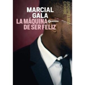 MAQUINA DE SER FELIZ, LA
