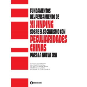 FUNDAMENTOS DEL PENSAMIENTO DE XI JINPING SOBRE EL SOCIALISMO CON PECULIARIDADES CHINAS PARA LA NUEVA ERA