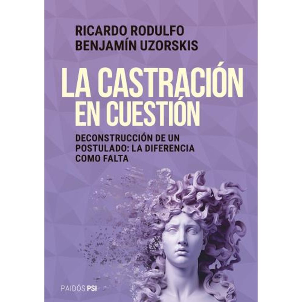 La Castracion En Cuestion- Ricardo Rodulfo- Benjamin Uzorski - Paidos