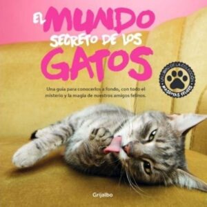 MASCOTAS - EL MUNDO SECRETO DE LOS GATOS