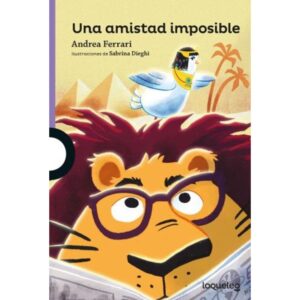 UNA AMISTAD IMPOSIBLE - LOQUELEO MORADA
