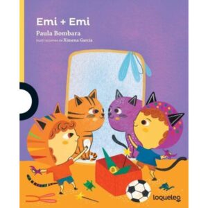 Emi + Emi - Loqueleo Amarilla - Paula Bombara - Santillana