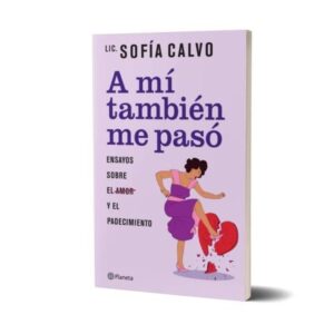 A Mi Tambien Me Paso - Sofia Calvo - Planeta