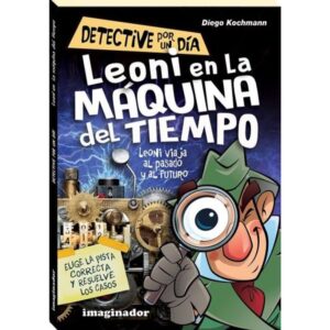 LEONI EN LA MAQUINA DEL TIEMPO - LEONI VIAJA AL PASADO Y AL FUTURO