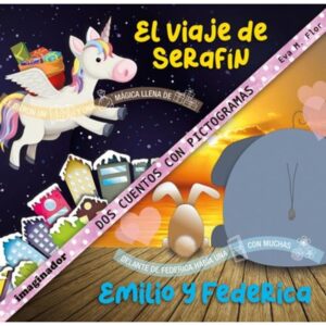 VIAJE DE SERAFIN, EL - EMILIO Y FEDERICA - DOS CUENTOS CON PICTOGRAMAS