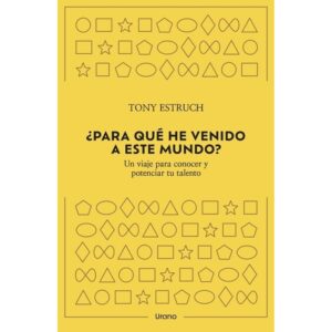 PARA QUE HE VENIDO A ESTE MUNDO? - UN VIAJE PARA CONOCER Y POTENCIAR TU TALENTO