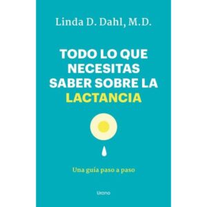 TODO LO QUE NECESITAS SABER SOBRE LA LACTANCIA